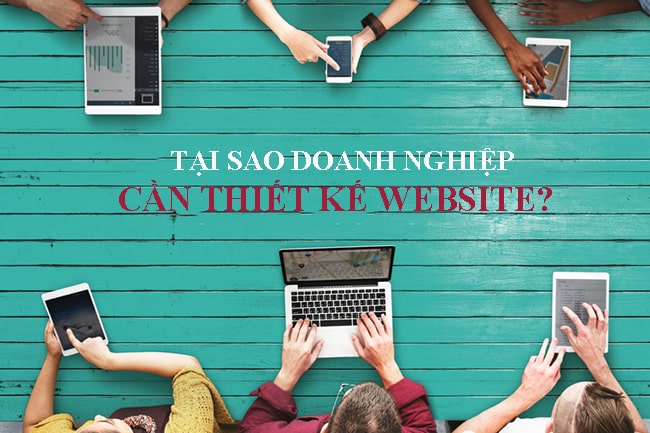 Lý do doanh nghiệp cần thiết kế website